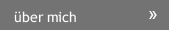 &uuml;ber mich